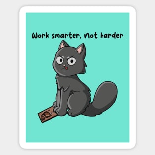 Work smarter not harder Magnet